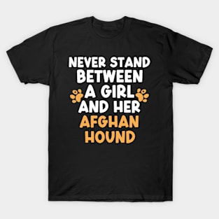 Never Stand Between A Girl And Her Afghan Hound T-Shirt